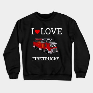 I Love Heart Fire Trucks Crewneck Sweatshirt